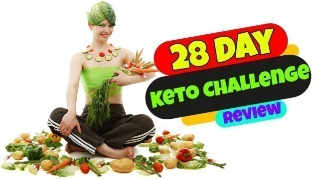 '28 Day Keto Challenge Review