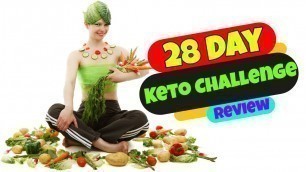 '28 Day Keto Challenge Review 