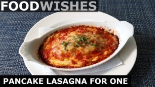 '\"Pancake\" Lasagna for One  - Food Wishes'