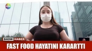 'Fast food hayatını kararttı'