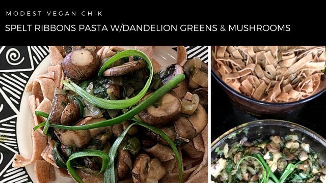 Spelt Ribbon Pasta w/Dandelion Greens  | Dr. Sebi Approved | Alkaline Vegan Dinner