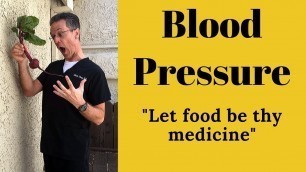 'Blood pressure: Let Food be Thy Medicine! What foods cause your blood pressure to go down'