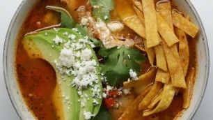 'How To Make A Hearty Chicken Tortilla Soup • Tasty'