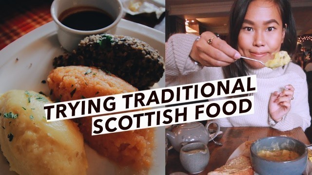 'Trying Scottish Food: Haggis, Neeps & Tatties, Cullen Skink, Fish Pie | Edinburgh Travel Vlog'