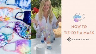'How to Tie Dye a Mask with Kendra Scott'