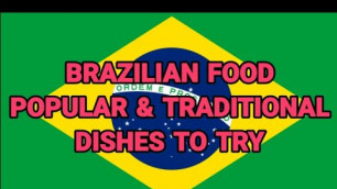 'BRAZILIAN FOOD TRADITIONAL AND POPULAR DISHES TO TRY #Brazil #food #foods #dish #vagary #solivagant'