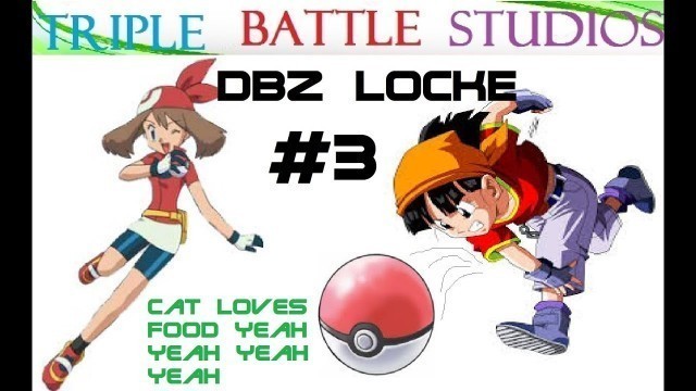 'Pokemon Emerald Nuzlocke with 3BS #3: Cat loves food yeahyeahyeahyeah'