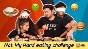'Not My Hands Eating Challenge | Funny food competition | Prem vats Ft. Noor, Gajju & yash'