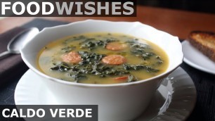 'Caldo Verde - Portuguese Sausage Kale Soup - Food Wishes'