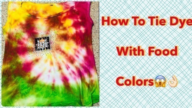'How To Tie Dye With Food Colors'