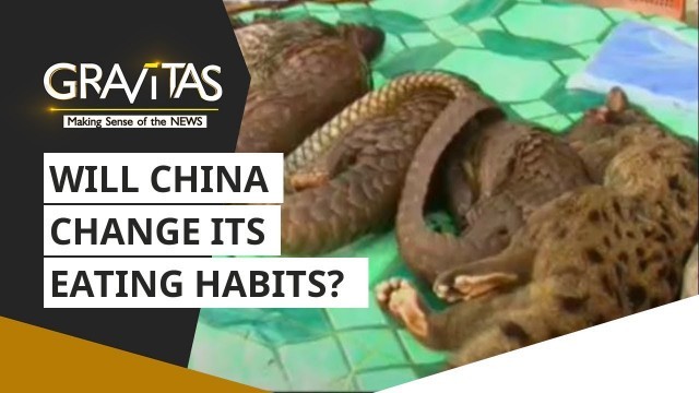 'Gravitas: Will China change its eating habits? | Wuhan Coronavirus'