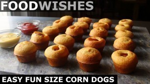 'Easy Fun Sized Corn Dogs - Food Wishes'