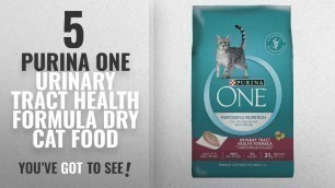 'Top 5 Purina One Urinary Tract Health Formula Dry Cat Food [2018 Best Sellers]: Purina ONE Urinary'