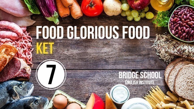 'Food Glorious Food - KET - Bridge School 2020 - CONRAD'