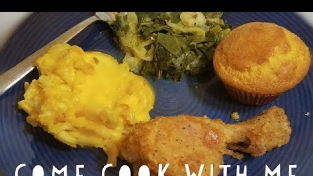 'Come Cook With Me: Soul Food Dinner / Sunday Dinner / how to cook Soul Food Fast/ Cooking Dinner'