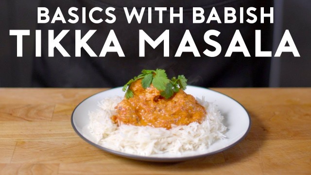 'Chicken Tikka Masala | Basics with Babish'