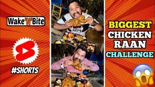 '3X BIGGEST CHICKEN RAAN EATING COMPETITION | Food Challenge | Wake’N’Bite #Shorts'