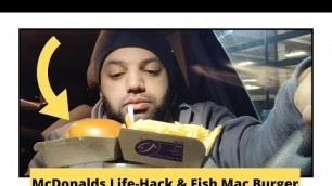 'McDonalds Life-Hack & Comparing Fish Mac with Burger Kings Fish Sandwich | #BurgerKing #McDonalds'