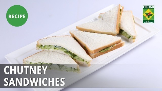 'Chutney Sandwiches Recipe | Food Diaries |  Zarnak Sidhwa | Street Food'