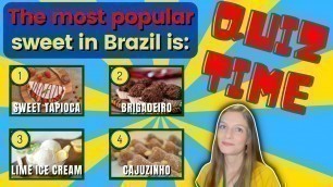 'HOW MUCH DO YOU KNOW ABOUT BRAZILIAN FOOD? QUIZ  #4'