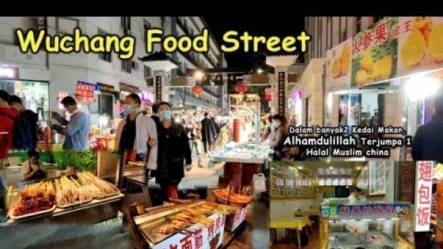 'Night Walk in Wuchang Food Street II Mencari kedai Makan Halal @ Wuhan'