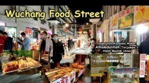 'Night Walk in Wuchang Food Street II Mencari kedai Makan Halal @ Wuhan'