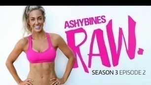 'ASHY BINES RAW Season 3 Episode 2'