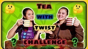 'TEA WITH TWIST CHALLENGE || EATING COMPETITION || FOOD CHALLENGE || TEA CHALLENGE | FOOD COMPETITION'