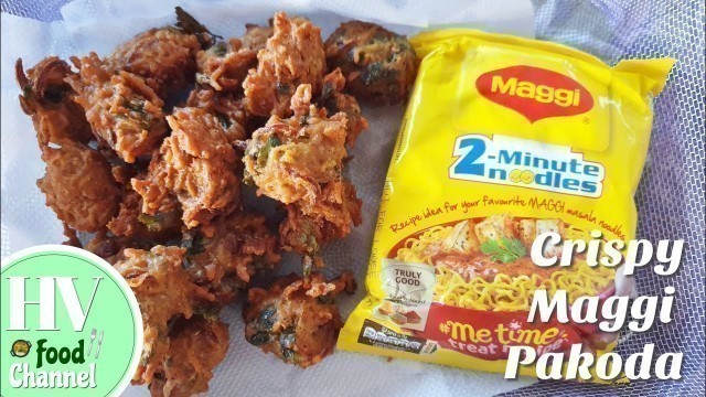 'Crispy Maggi Pakoda | *Heena Vahid Special* || HV Food Channel'