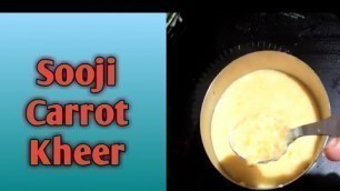 'Sooji Carrot Kheer || baby weight gain food'