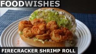 'Firecracker Shrimp Roll with Crab Aioli - Shrimp Po\'Boy - Food Wishes'