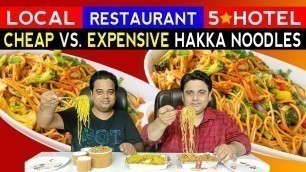 'CHEAP vs. EXPENSIVE FOOD CHALLENGE ! Veg Hakka Noodles ! Delhi Street Food ! Indian Food Vlog'