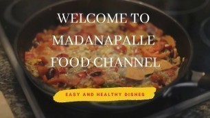 'WELCOME TO MADANAPALLE FOOD CHANNEL.'