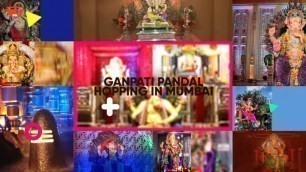 'Top 10 Iconic Ganpati Pandals in Mumbai | Ganesh Chaturthi 2018 | IFN Food Safari'