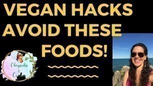 'How to go Vegan HACKS | Avoid Processed Food'