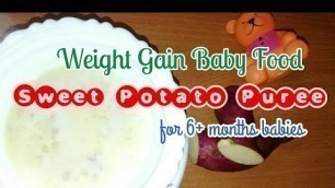 'Weight Gain Baby Food Recipe | Sweet Potato Puree'