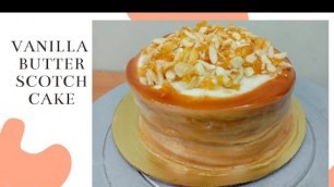 'VANILLA BUTTER-SCOTCH CAKE | BIRTHDAY CAKE  | ULTIMATE BUTTER-SCOTCH CAKE | CHRISTMAS SPECIAL'