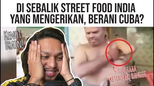 'Makanan Street Food India Yang Paling Extreme, (Warning Jangan Tengok Kalau Tak Kuat)'