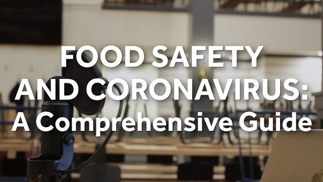 'Food Safety and Coronavirus: A Comprehensive Guide'