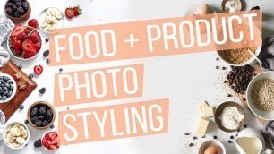 'Essential Photo Compositions TO KNOW: food + product styling'