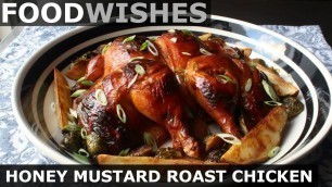 'Honey Mustard Roast Chicken - Food Wishes'