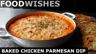 'Baked Chicken Parmesan Dip - Food Wishes'