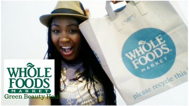 'GREEN BEAUTY HAUL WHOLE FOODS MARKET | Natural & Organic Beauty Products | ZuZuNatural'