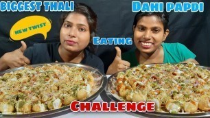 'Full biggest Thali Dahi papdi eating challenge//heavy food competition'