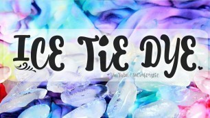 'TIE DYE with ICE -  Easy Tie-Dye How To | SoCraftastic'