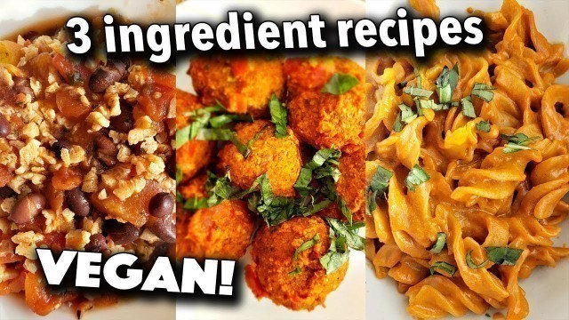 'VEGAN HACKS: THREE INGREDIENT VEGAN RECIPES // high protein'