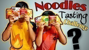 'Noodles Tasting Challenge || Food Competition || Noodles Tasting Competition'