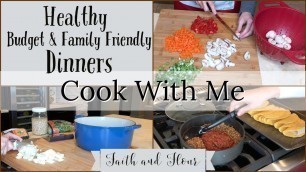 'Cook With Me | Healthy Family Dinners | 3 Dinner Recipes'