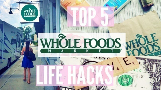 'Whole Foods Market LIFE HACKS // & grocery haul [WSLF]'