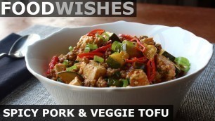 'Spicy Pork & Vegetable Tofu - Food Wishes'